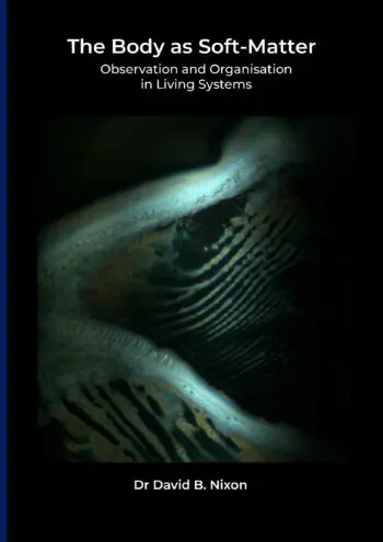 The Body as Soft-Matter: Observation and Organisation in Living Systems (A4 Paperback Edition)