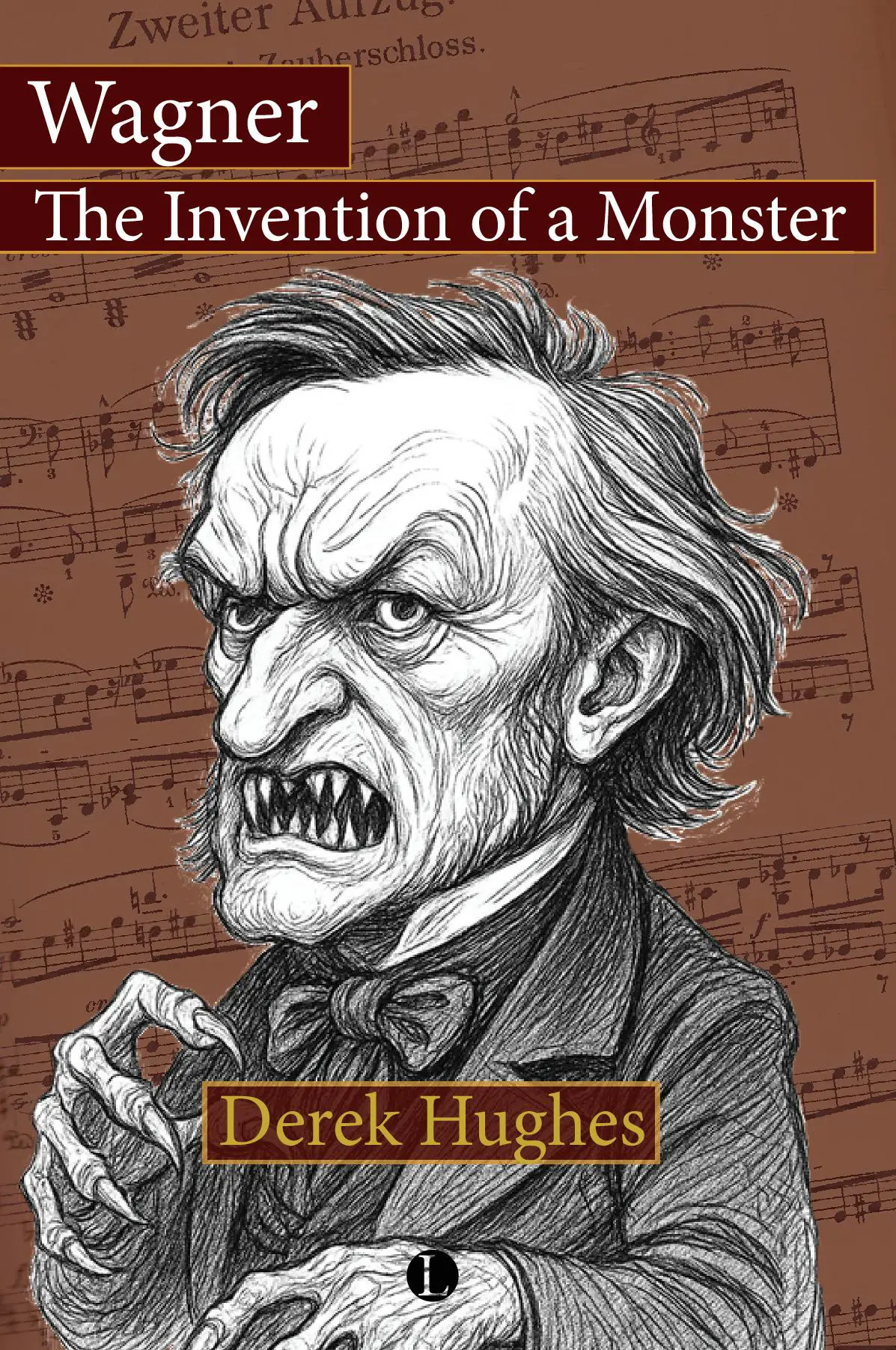 Wagner: the Invention of a Monster