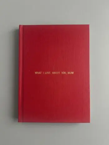 What I love about you, Mum