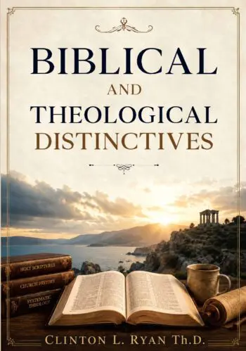 Biblical and Theological Distinctives