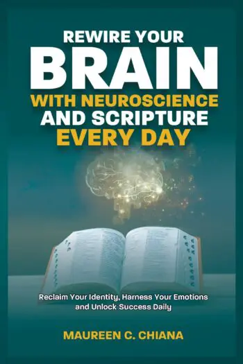 REWIRE YOUR BRAIN WITH NEUROSCIENCE AND SCRIPTURE EVERY DAY