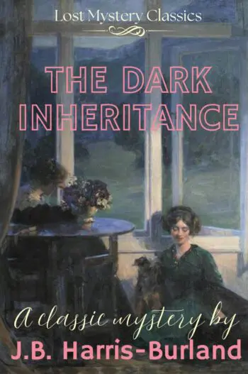 The Dark Inheritance: Lost Mystery Classics