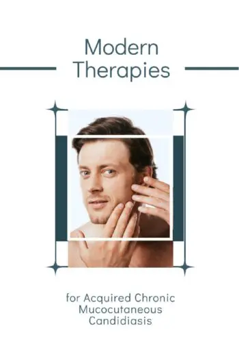 Modern Therapies for Acquired Chronic Mucocutaneous Candidiasis