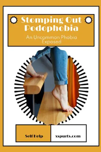 Stomping Out Podophobia
