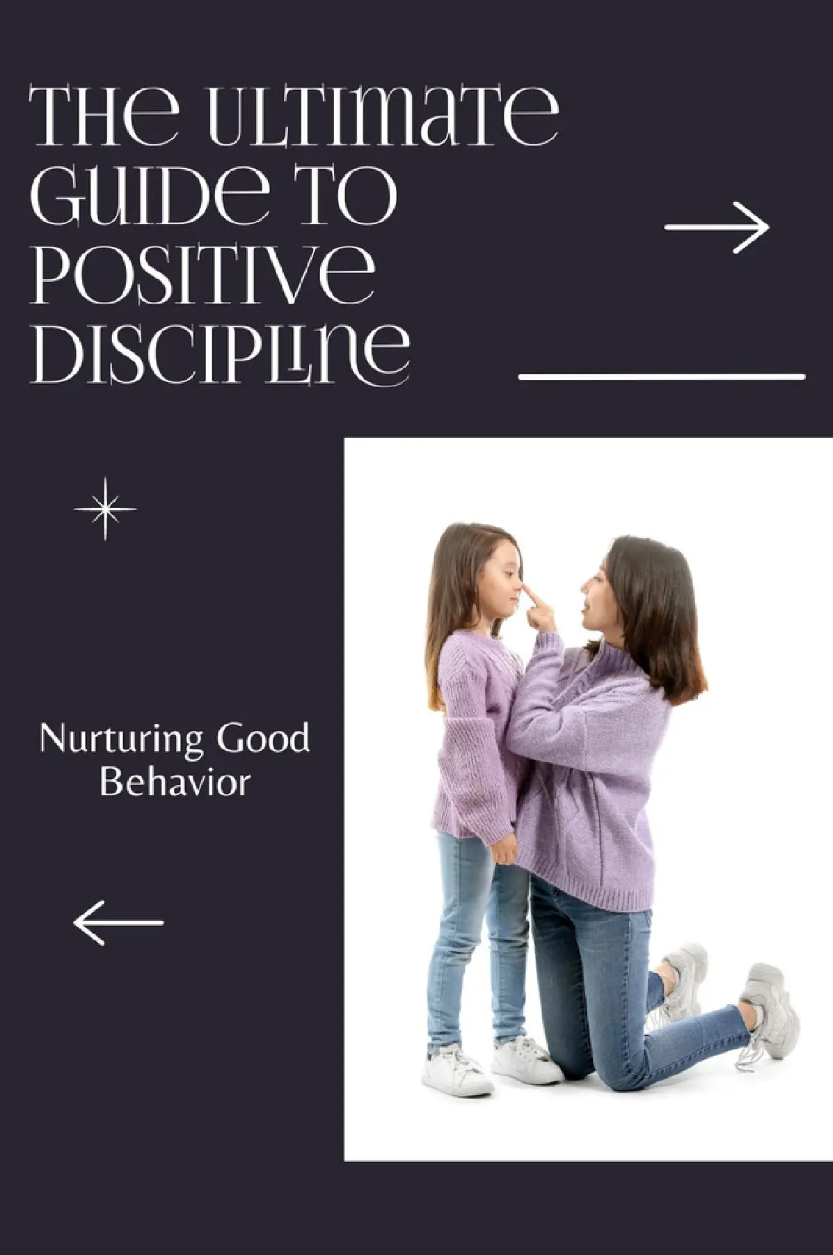 The Ultimate Guide to Positive Discipline