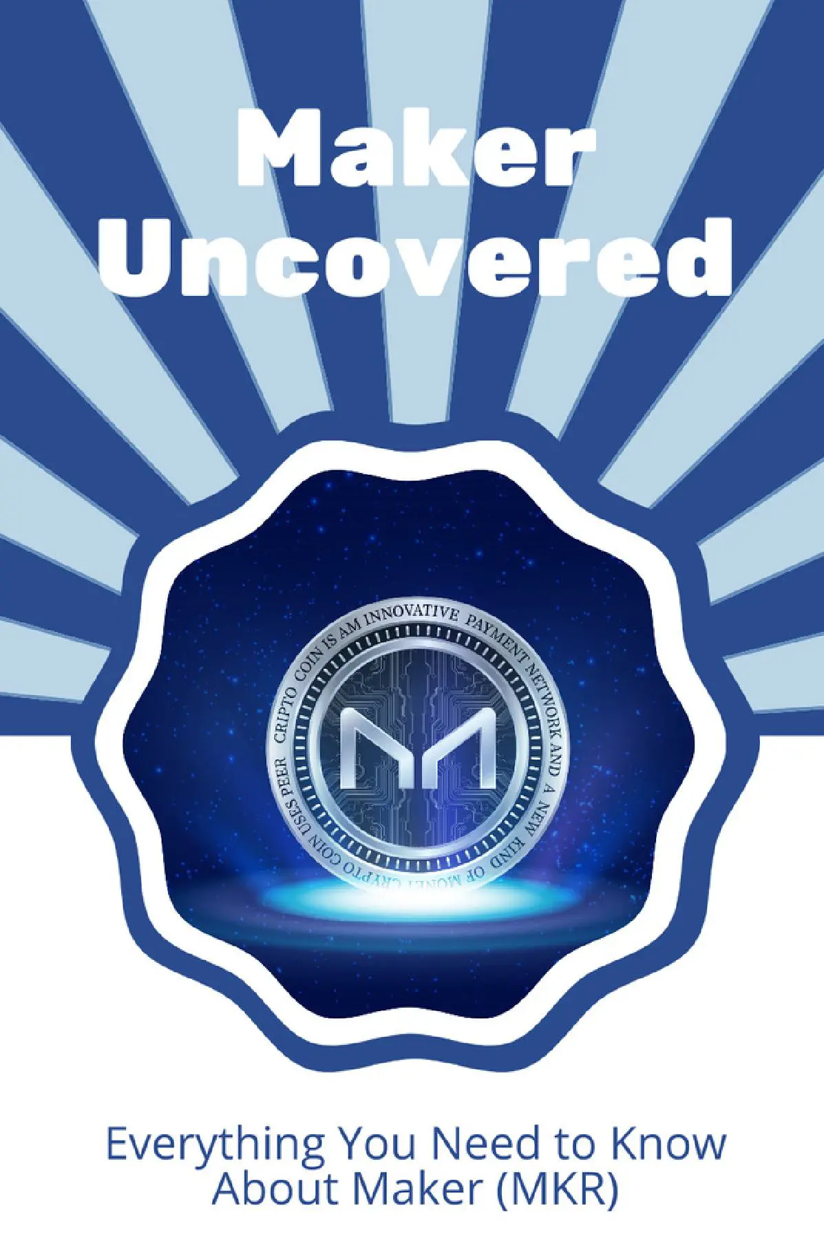 Maker Uncovered