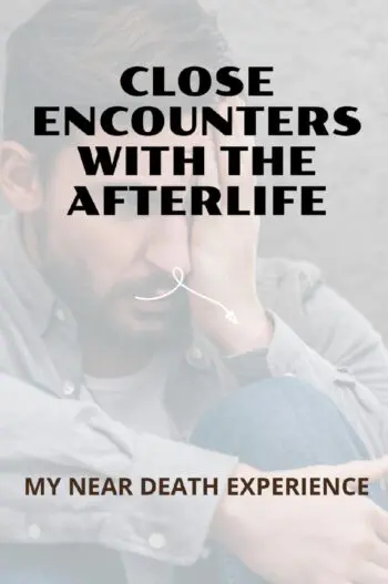 Close Encounters with the Afterlife