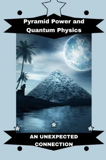 Pyramid Power and Quantum Physics