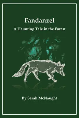 Fandanzel; A Haunting Tale in the Forest