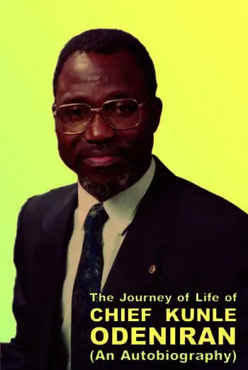 The Journey of Life of Chief Kunle Odeniran (An Autobiography)
