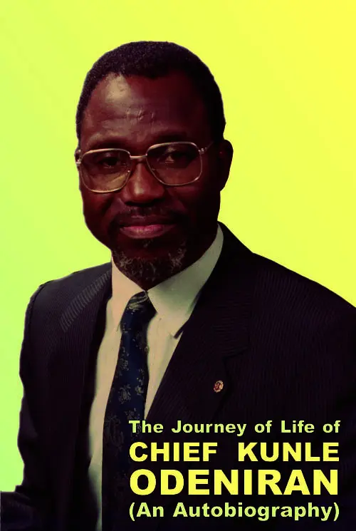 The Journey of Life of Chief Kunle Odeniran (An Autobiography)