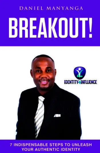 Breakout!: 7 Indispensable Steps to Unleash Your Authentic Identity