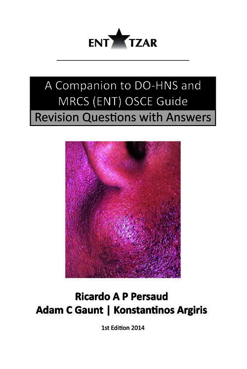 A Companion to DO-HNS and MRCS (ENT) OSCE Guide: Revision Questions with Answers