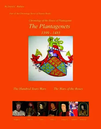 Chronology of the House of Plantagenet: The Plantagenets 1399 - 1485