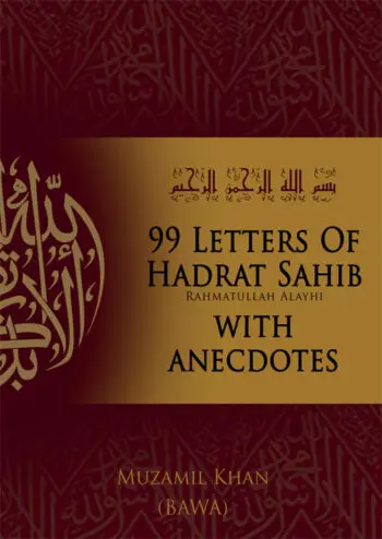 99 Letters of Hadrat Sahib: with Anecdotes