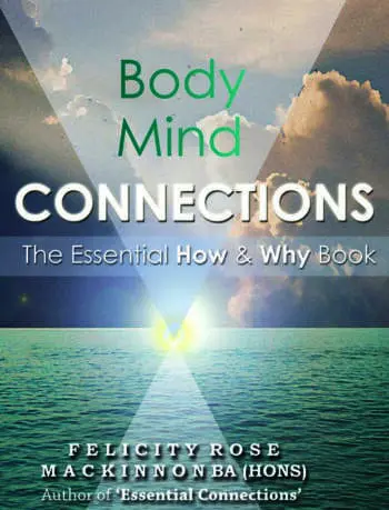 Body Mind Connections: The Essential How & Why Book