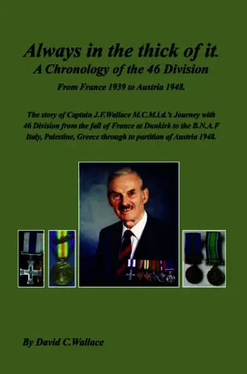 Always in the Thick of it: A Chronology of the 46 Division