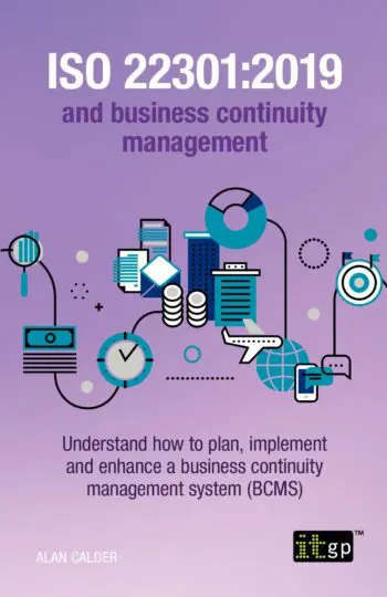 ISO 22301:2019 and Business Continuity Management – Understand how to plan, implement and enhance a business continuity management system (BCMS)