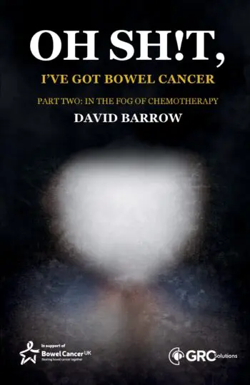 Oh sh!t, I've got bowel cancer - Part Two: In the fog of chemotherapy