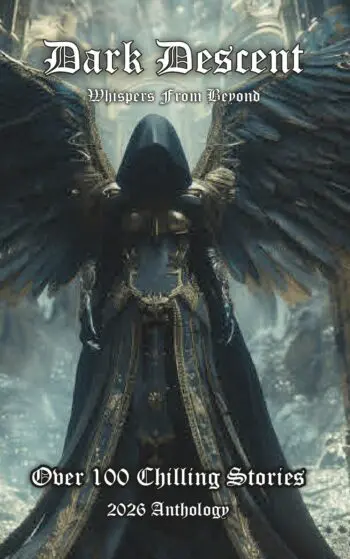 Dark Descent: Whispers From Beyond - 2026 Anthology