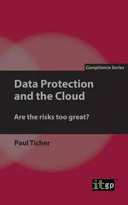 Data Protection and the Cloud: Are the risks too great?