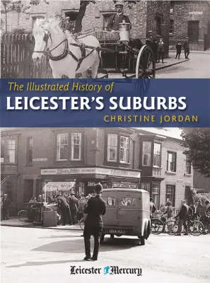 The Illustrated History of Leicester’s Suburbs
