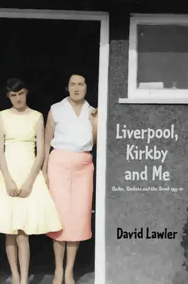 Liverpool, Kirkby and Me