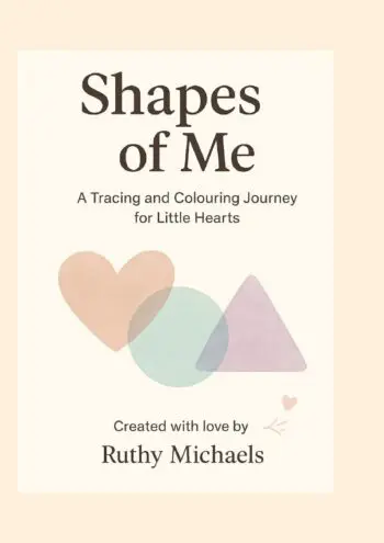 Shapes of Me. A Tracing and Colouring Adventure for Little Hearts.