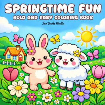 Springtime Fun: Bold and Easy Coloring Book. 50 springtime-themed art pages for kids ages 4-8
