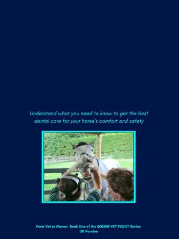 Modern Equine Dentistry for Horse Owners: Understand What You Need to Know to Get the Best Dental Care for Your Horse's Comfort and Safety