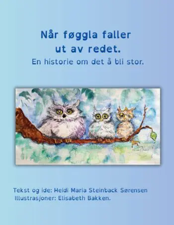 Når føggla faller ut av redet - en historie om det å bli stor