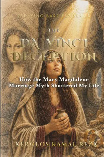 The Da Vinci Deception: How the Mary Magdalene Marriage Myth shattered my life