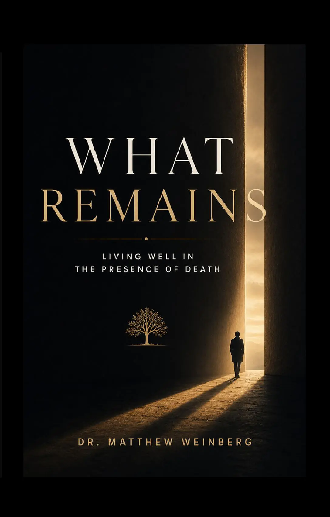 What Remains - Living Well in the Presence of Death