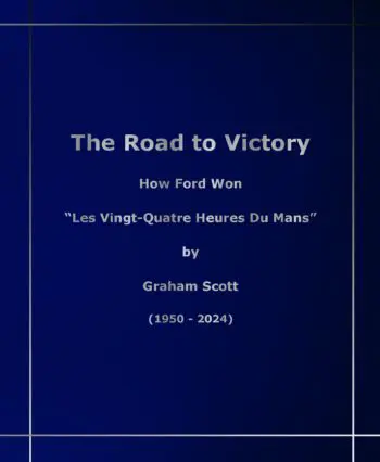 The Road to Victory: How Ford Won Les Vingt-Quatre Heures Du Mans