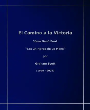 El Camino a la Victoria: Cómo Ganó Ford Las 24 Horas de Le Mans