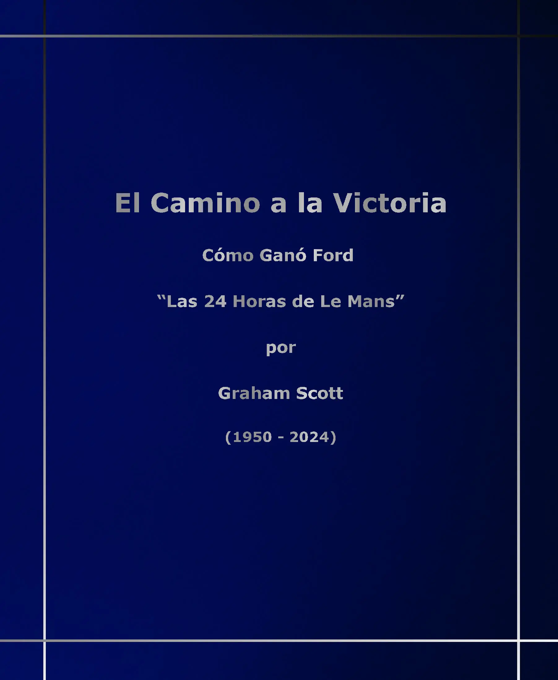 El Camino a la Victoria: Cómo Ganó Ford Las 24 Horas de Le Mans