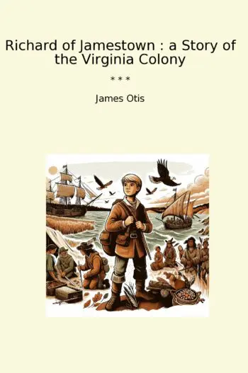 Richard of Jamestown : a Story of the Virginia Colony