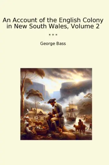 An Account of the English Colony in New South Wales, Volume 2