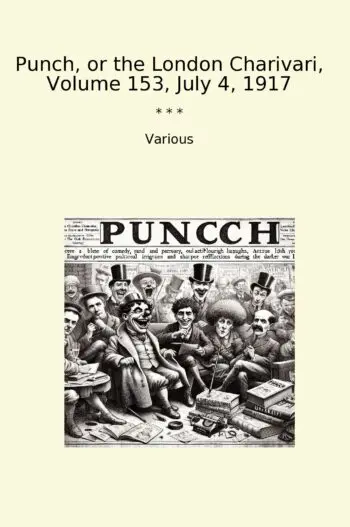 Punch, or the London Charivari, Volume 153, July 4, 1917