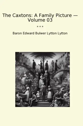 The Caxtons: A Family Picture — Volume 03