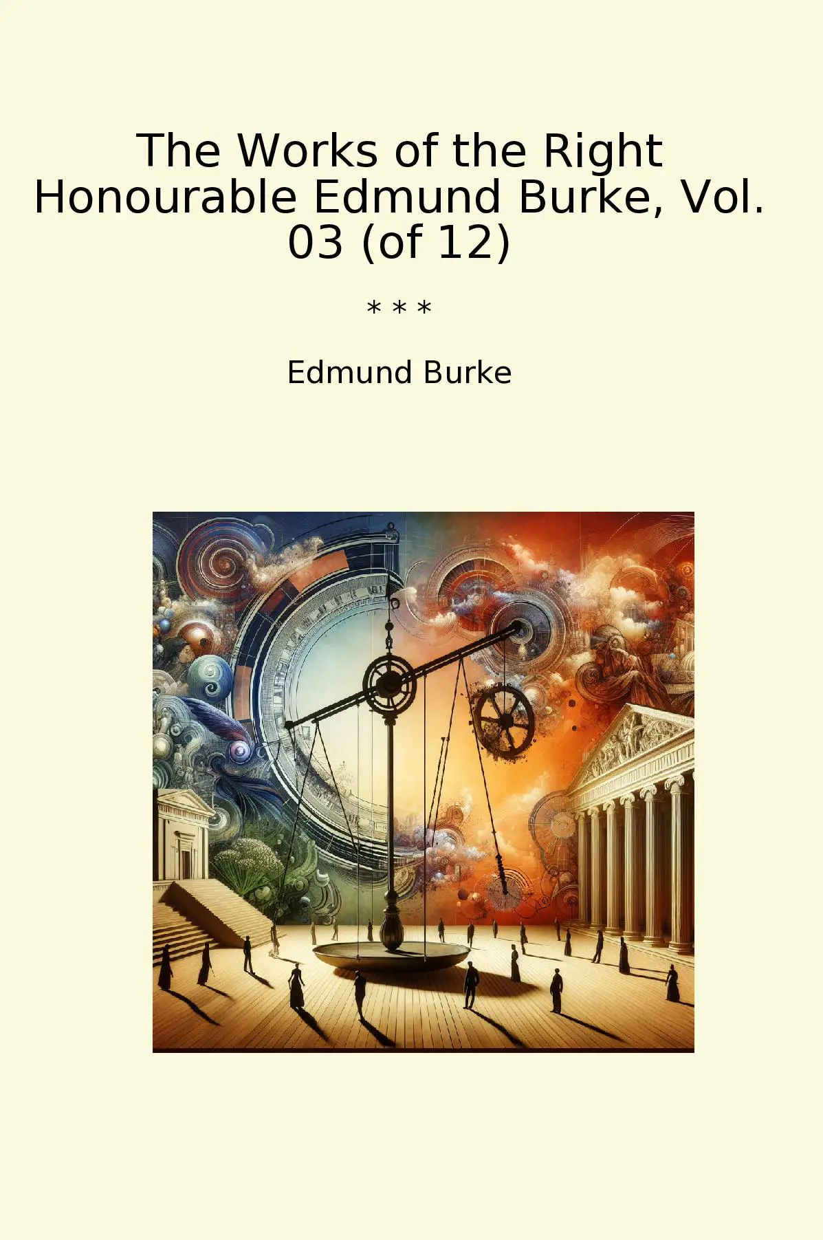 The Works of the Right Honourable Edmund Burke, Vol. 03 (of 12)