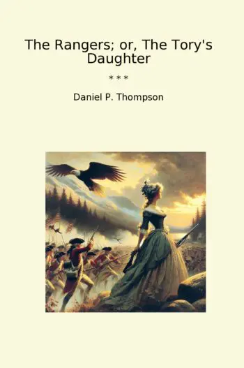 The Rangers; or, The Tory's Daughter