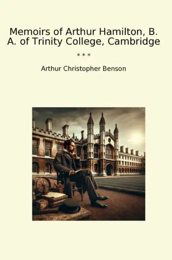 Memoirs of Arthur Hamilton, B. A. of Trinity College, Cambridge