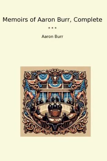 Memoirs of Aaron Burr, Complete