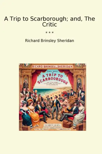 A Trip to Scarborough; and, The Critic