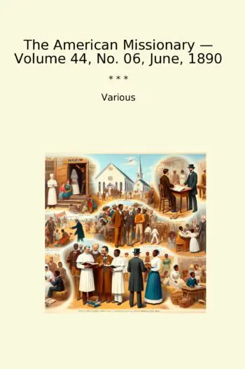 The American Missionary — Volume 44, No. 06, June, 1890