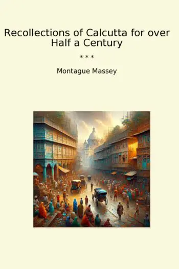 Recollections of Calcutta for over Half a Century