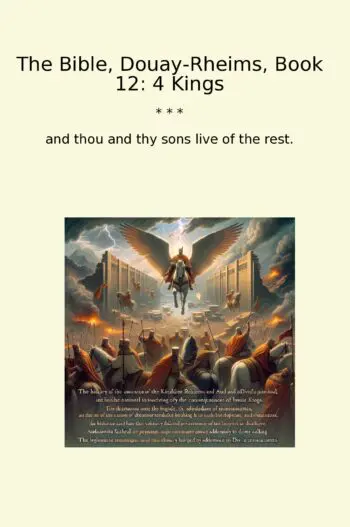 The Bible, Douay-Rheims, Book 12: 4 Kings