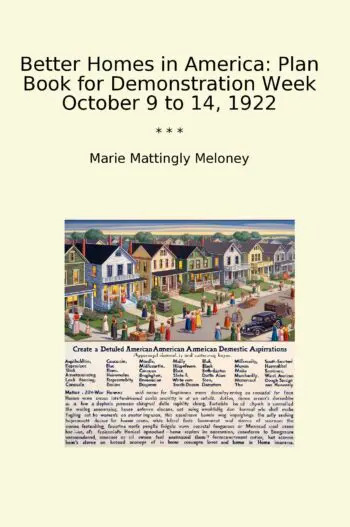 Better Homes in America: Plan Book for Demonstration Week October 9 to 14, 1922