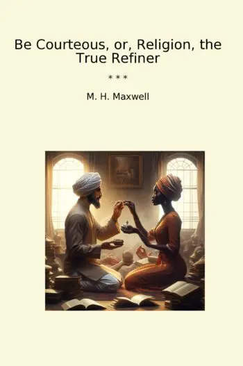 Be Courteous, or, Religion, the True Refiner